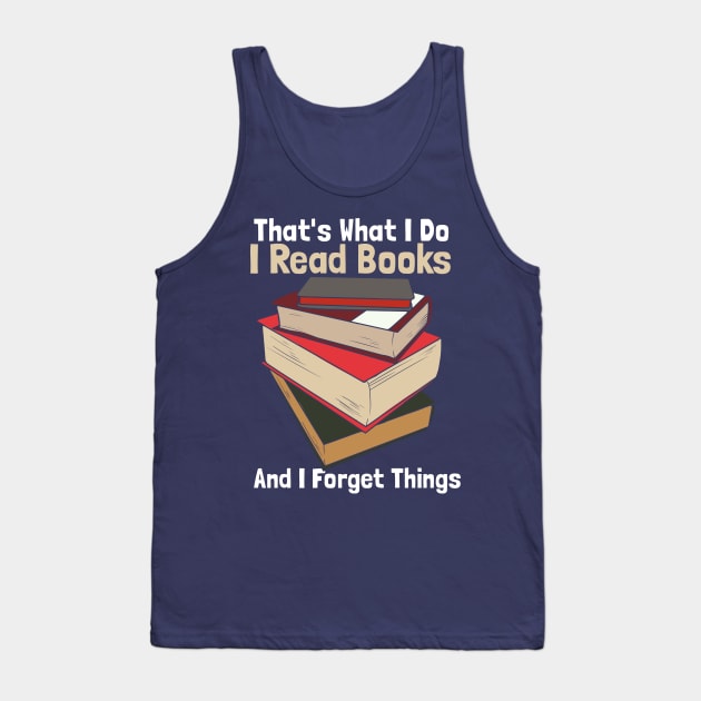 I Read to Forget Things Tank Top by Tenh